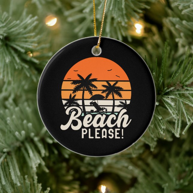 Beach Please Ceramic Ornament (Tree)
