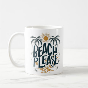 Beach Please Coffee Mug