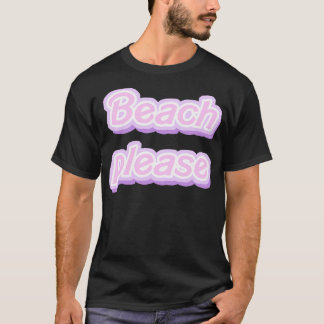 Beach Please font T-Shirt