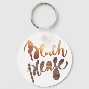 BEACH PLEASE   Fun Typography & Quote Button Keychain