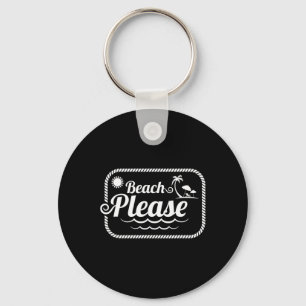 Beach Please Funny Beach Saying Keychain