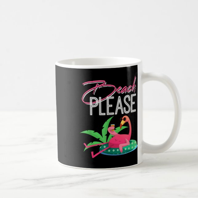 Beach Please, Funny Mens &amp; Womens Tee For Flam Coffee Mug (Right)