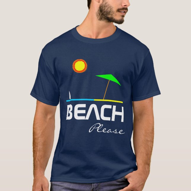 Beach Please Funny one-of-a-kind customizable T-Shirt (Front)
