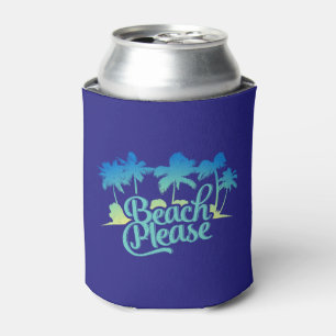 Beach Please Funny Quote Can Cooler