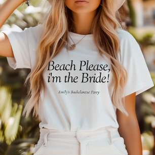 Beach Please I'm The Bridel Quote Bachelorette Tri-Blend Shirt