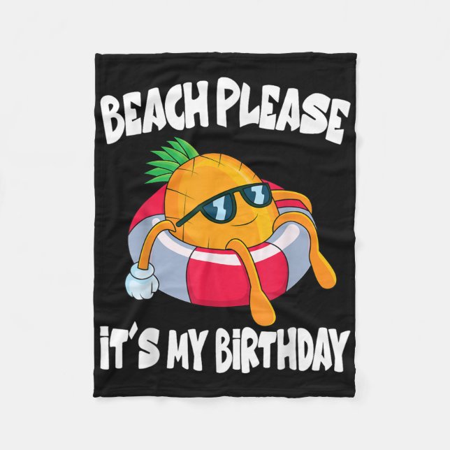 Beach Please Its My Birthday Funny Pineapple Fruit Fleece Blanket (Front)
