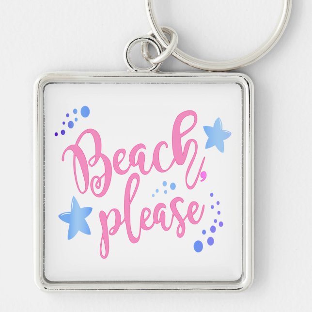 Beach Please Keychain (Front)