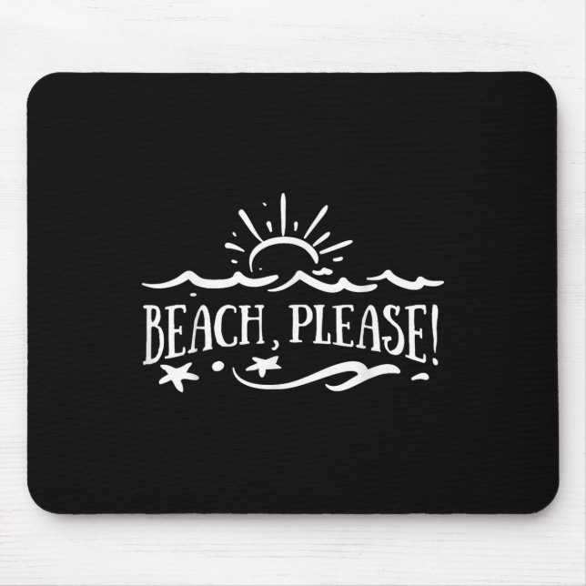 Beach Please  Mouse Pad (Front)