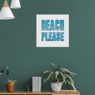 Beach please poster