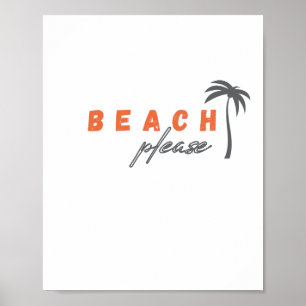 beach. please. Posters & Prints