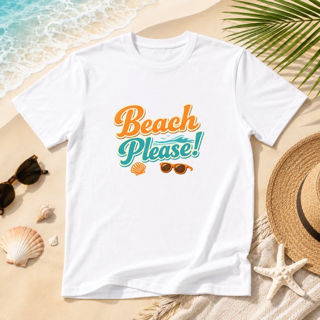 Beach Please! Summer coastal beach T-Shirt (Creator Uploaded)