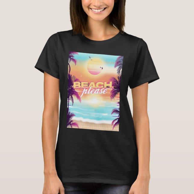Beach Please Summer Vacation Palm Trees Sunset Bea T-Shirt (Front)