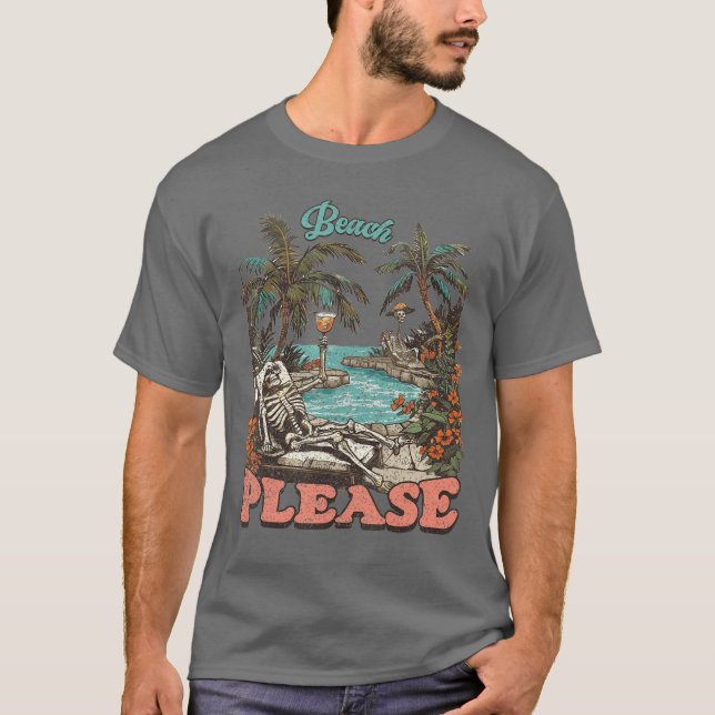 Beach Please Summerween Skeleton Beach Vacation Ou T-Shirt (Front)