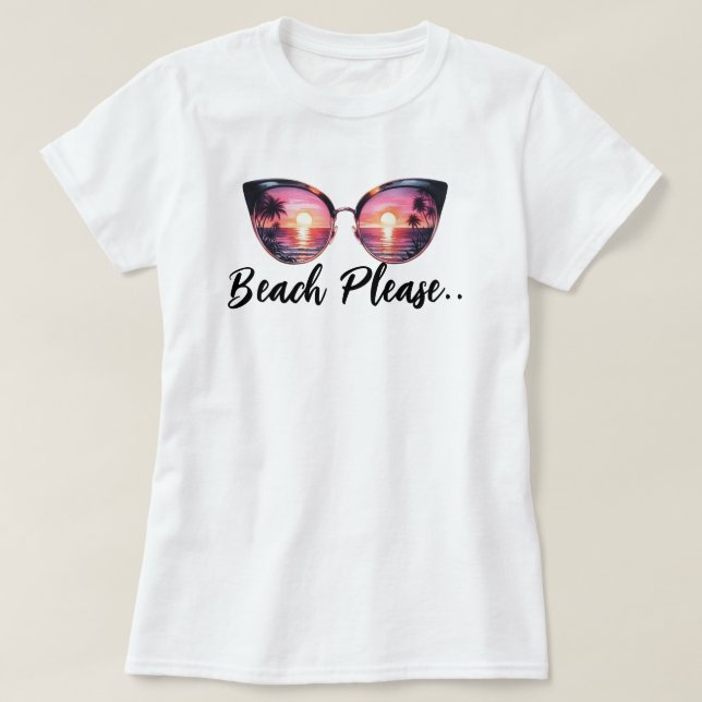 Beach Please T-Shirt (Design Front)
