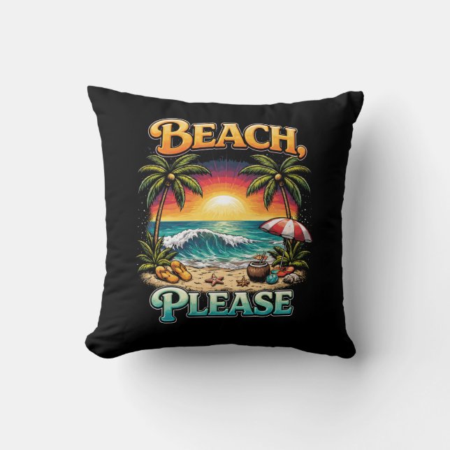 Beach, Please Throw Pillow (Front)