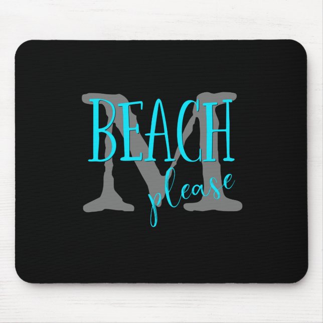 beach please turquoise typography monogrammed mouse pad (Front)