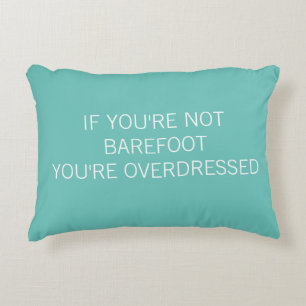 Beach Quote Barefoot Funny Accent Pillow