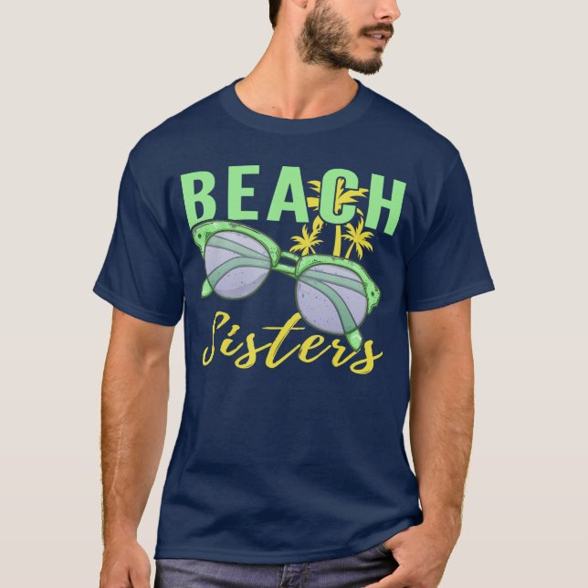 Beach Sisters Cute BFF Vacation Trip Funny Best Fr T-Shirt (Front)