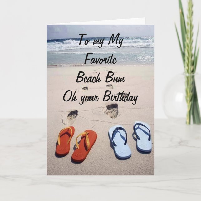 BEACH STYLE BIRTHDAY WISH FOR FAVORITE BEACH BUM! CARD (Front)