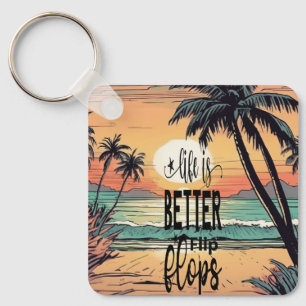 Beach Sunset, Life is Better in Flip Flops Keychain