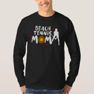 Beach Tennis Mom Women For Beach Tennis Mom T-Shirt