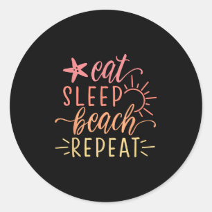 Beach Vacation Eat Beach Sleep Repeat  Classic Round Sticker