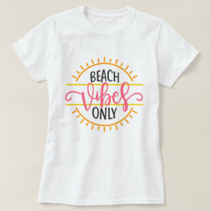 Beach vibe only T-Shirt