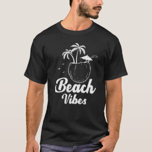 Beach Vibes Coconut Drink Summer  Beach Vacation T-Shirt