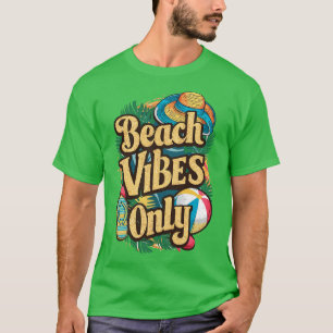 Beach Vibes Only Vacation Lovers Gift TShirt 1