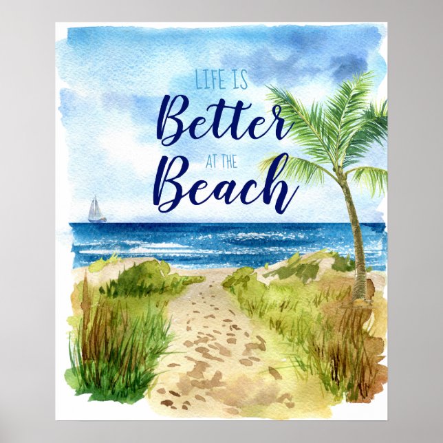 Beach Watercolor Life is Better at the Beach Poster (Front)