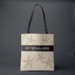 Beach wedding Mother of bride monogram name Tote Bag<br><div class="desc">Modern Beach wedding bag. Starfish on sand color faux burlap,  Mother of the Bride,  name at the back.
You can easily change the text at the front and name at the back.</div>