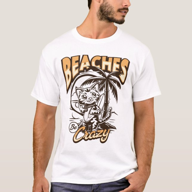 Beaches Be Crazy T-Shirt (Front)