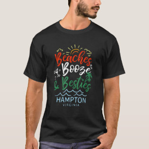 Beaches Booze And Besties Hampton Summer Virginia T-Shirt