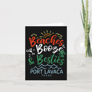 Beaches Booze And Besties Port Lavaca Summer Texas Card