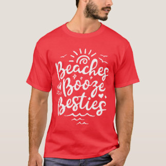 Beaches Booze Besties Summer Best Friend Vacation T-Shirt