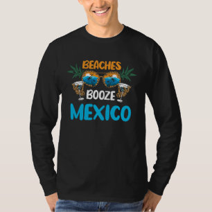 Beaches Booze Mexico Summer Vacation Party Matchin T-Shirt