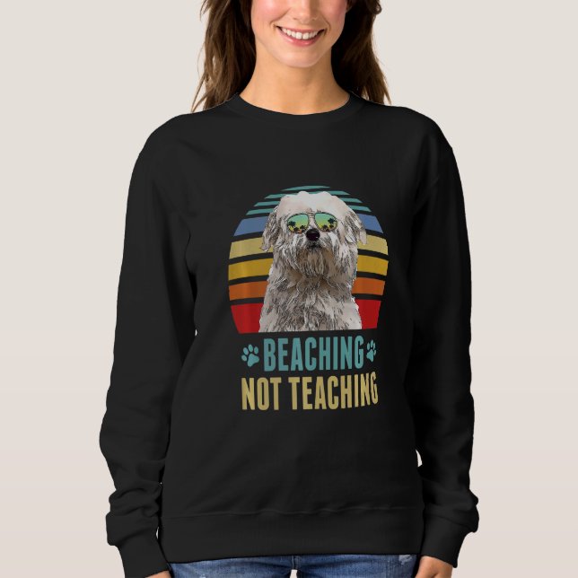 Beaching Not Teaching  Coton De Tulear Dog Summer Sweatshirt (Front)