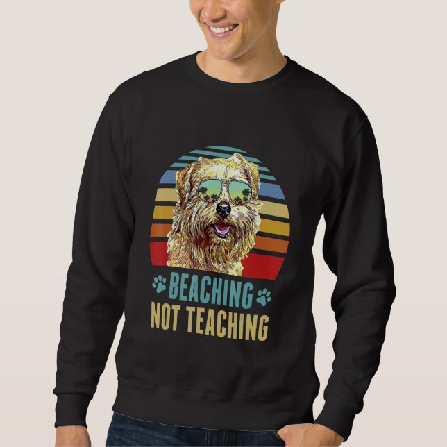 Beaching Not Teaching  Norfolk Terrier Dog Summer Sweatshirt (Front)