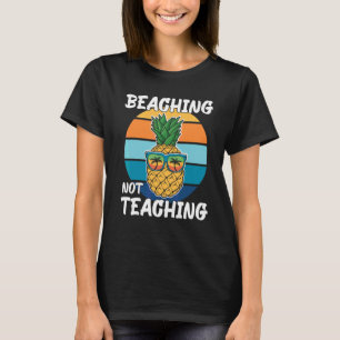 Beaching Not Teaching School Out Summer Teacher Pi T-Shirt