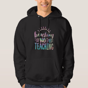Beaching Not Teaching Summer Break Teacher Women S Hoodie