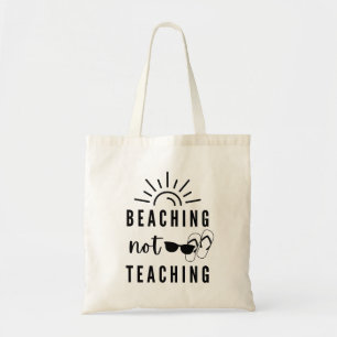 Beaching Not Teaching   Teacher Gift   Summer Tote