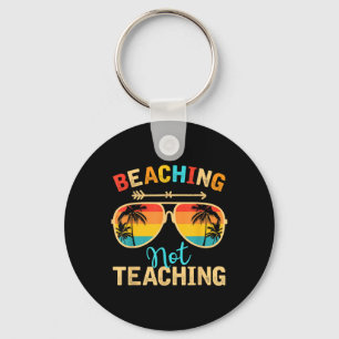 Beaching Not Teaching Teacher Mode Off Summer Vaca Keychain