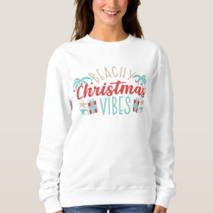 Beachy Christmas Vibes Tropical Summer Beach Sweatshirt