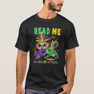 Bead Me Pretty Mardi Gras T Shirt Outfits Funny M