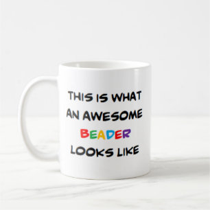 beader, awesome coffee mug