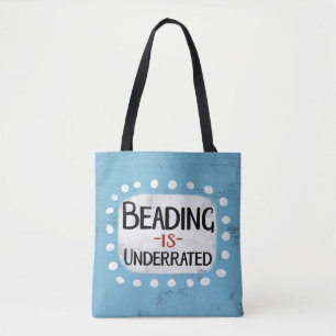 Beading Is Underrated Tote Bag