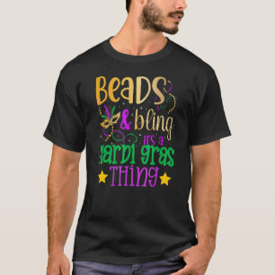 Beads And Bling Its A Mardi Gras Thing Funny Mardi T-Shirt