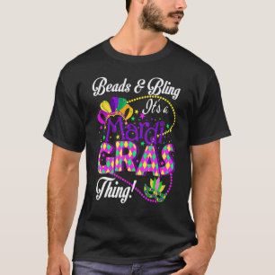 Beads And Bling Its A Mardi Gras Thing Mardi Gras T-Shirt
