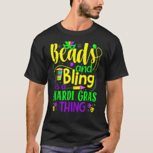 Beads And Bling It's A Mardi Gras Thing New Orlean T-Shirt