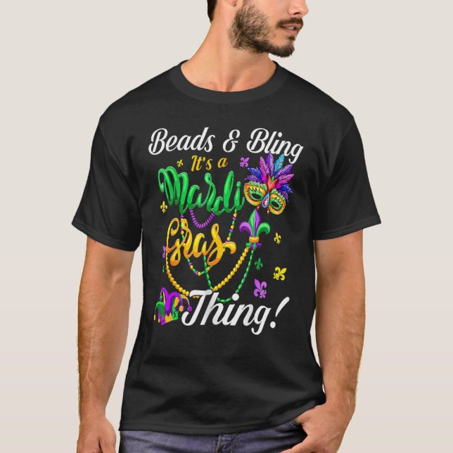 Beads And Bling It's A Mardi Gras Thing New Orlean T-Shirt (Front)